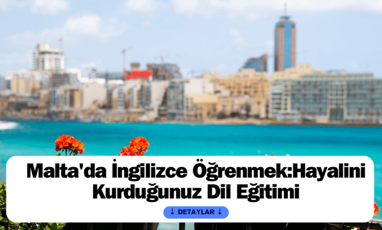 Malta'da İngilizce Öğrenmek