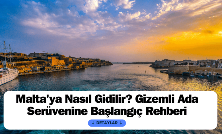 Malta’ya Nasıl Gidilir