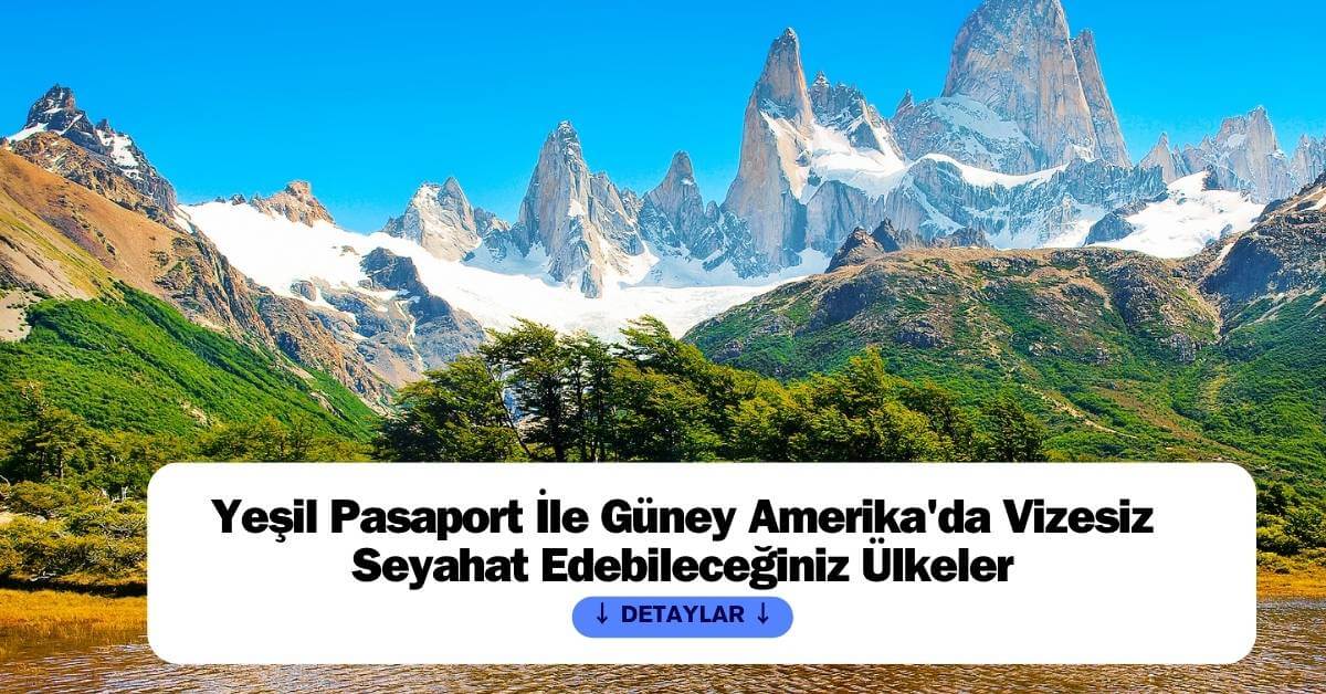 Güney Amerika'da yeşil pasaport ile vizesiz seyahat edilen ülkeler